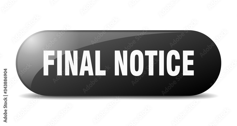 final notice button. final notice sign. key. push button. final notice button. final notice sign. key. push button.