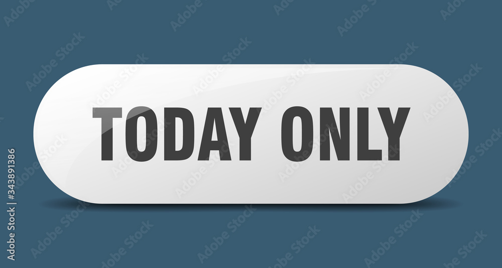today only button. today only sign. key. push button. today only button. today only sign. key. push button.