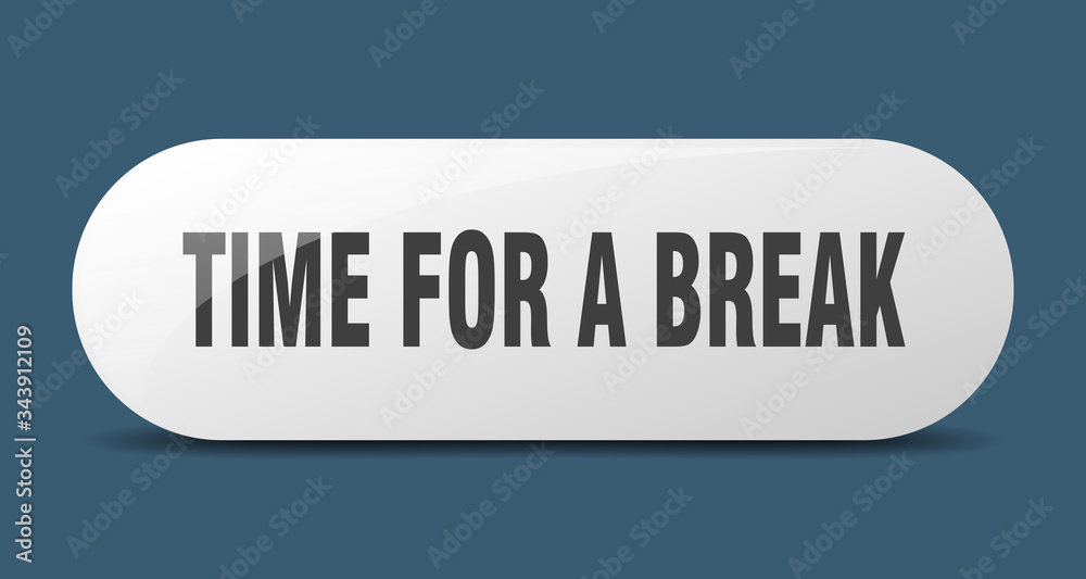time for a break button. time for a break sign. key. push button.