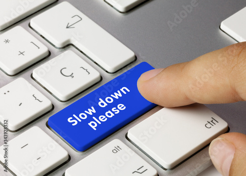 Slika na platnu slow down please - Inscription on Blue Keyboard Key.