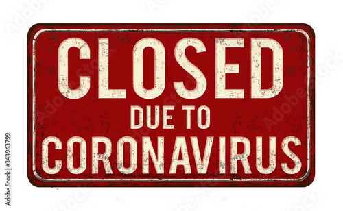 Closed due to coronavirus vintage rusty metal sign