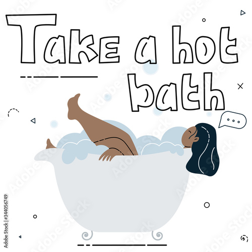 Take a hot bath. Self care bodypositive poster. Girl is laying in hot bath and relaxing.
