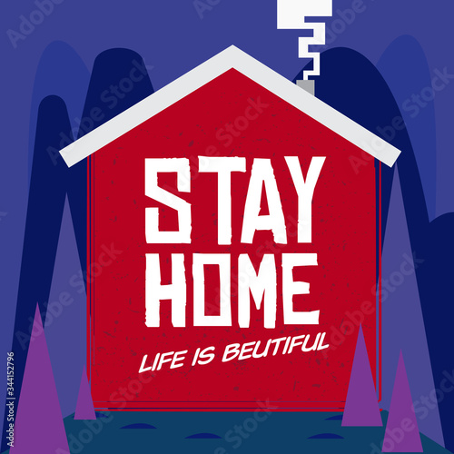 Home with text "Stay Home, Life is Beautiful" self isolation from Virus - vector