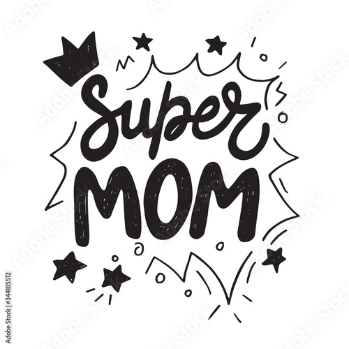Super Mom hand written lettering for Mothers day 