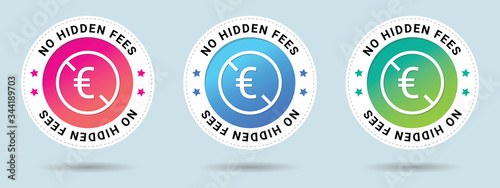 No hidden fees stamp vector illustration with euro sign. Vector certificate icon. Set of 3 beautiful color gradients. Vector combination for certificate in flat style.