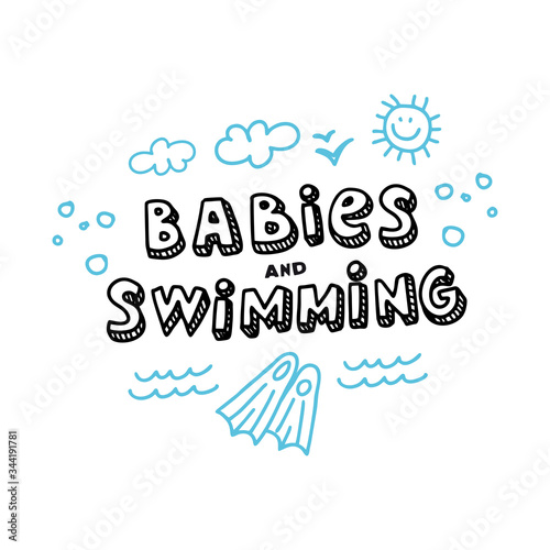 Vector linear, contour lettering Babies and Swimming. Summer doodle print for t-shirts. The children's swimming pool for newborns.