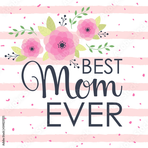 Best Mom ever greeting card. Vector illustration.