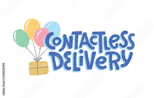 Contactless delivery vector illustration. Cute hand-drawn lettering with balloons and parcel on white background. 