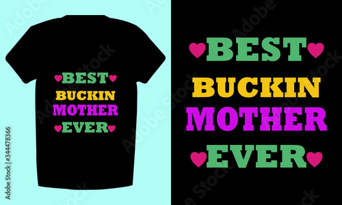 Best buckin mother ever- mother t-shirt and poster vector design template.