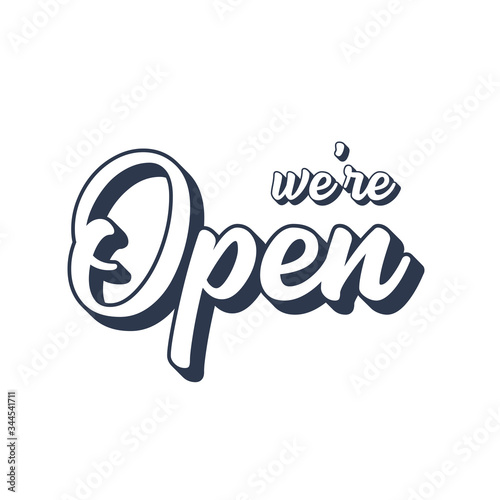 Hand sketched We are open quote. Lettering for poster, sticker, flyer, header, card, advertisement, announcement.