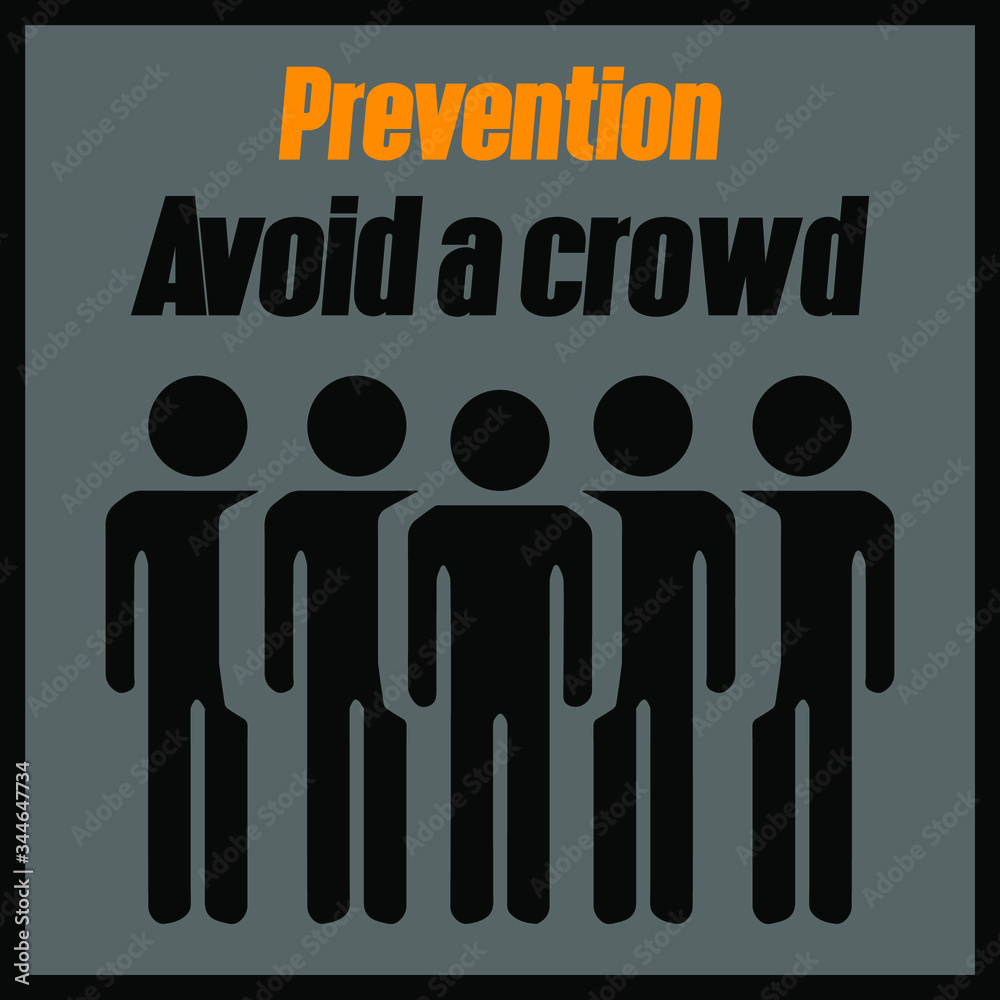 Avoid a crowd. Safety rules for the prevention of coronavirus diseases. Avoid contact during the spread of the COVID-19 virus. Black, gray, and orange. Vector. Avoid a crowd. Safety rules for the prevention of coronavirus diseases. Avoid contact during the spread of the COVID-19 virus. Black, gray, and orange. Vector.