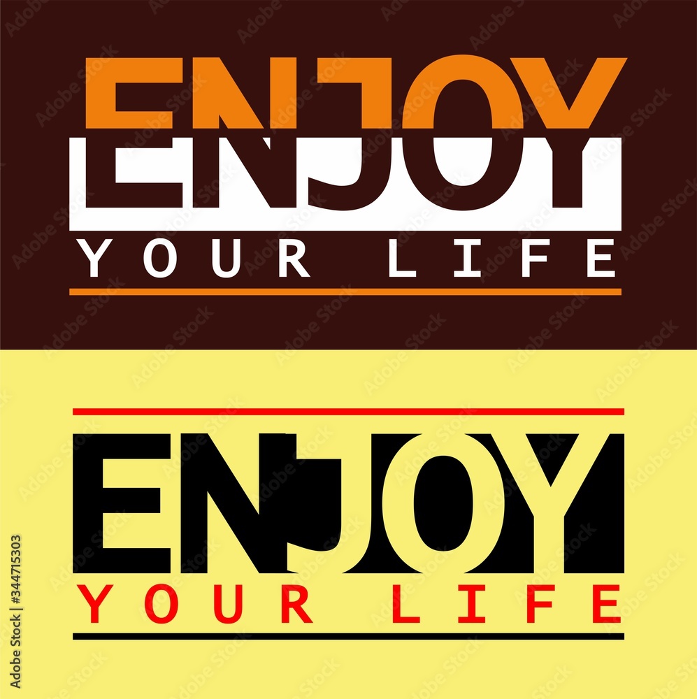 Typography enjoy your life slogan for t-shirt printing design and various uses, vector image.	