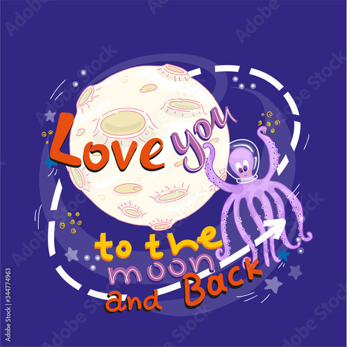 Love you to the moon and back - color flat hand drawn vector illustration . Underwater world in outer space. Doodle in cartoon style. Vector for design t-shirts  cards and posters.
