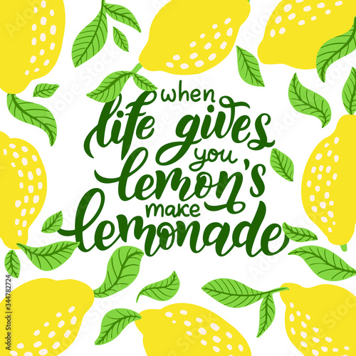 Citrus typography background with quote - when life gives you lemons make lemonade.