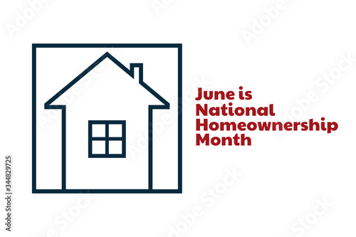 June is National Homeownership Month. Holiday concept. Template for background, banner, card, poster with text inscription. Vector EPS10 illustration.