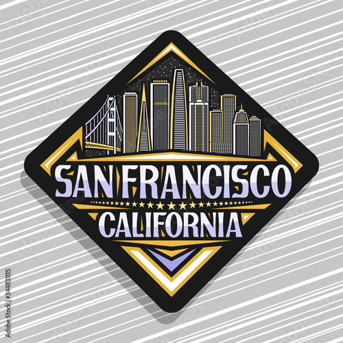 Vector logo for San Francisco, black road sign with illustration of san francisco city scape on starry sky background, art design fridge magnet with unique letters for words san francisco, california.