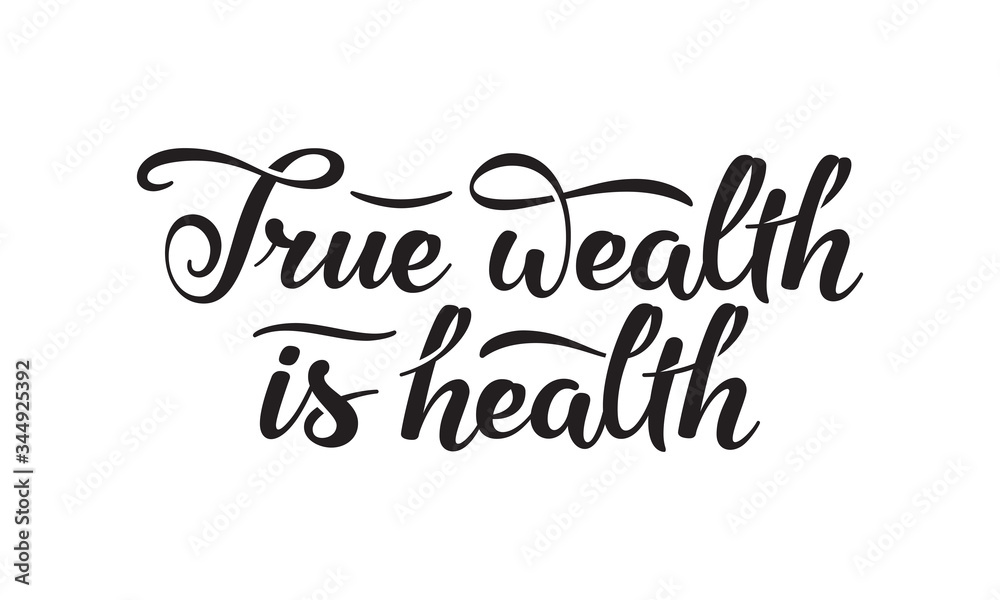 True wealth is health slogan. Monochromatic hand drawn lettering composition