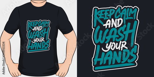 This Keep Calm and Wash Your Hands Quote design is perfect for print and merchandising. You can print this design on a T-Shirt, Hoodie, Poster and more merchandising according to your needs.
