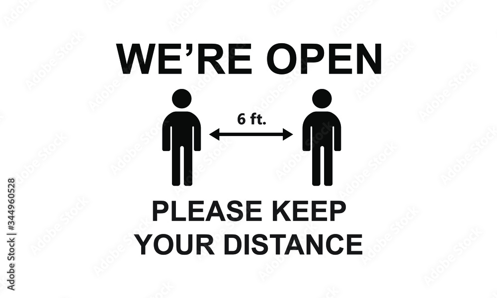 We are open please maintain safe social distancing at least 6 ft. illustrative vector artwork We are open please maintain safe social distancing at least 6 ft. illustrative vector artwork