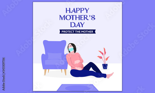 Keep Protecting a Pregnant Woman_Happy Mother's Day. Pregnant Mother during the Home quarantine vector Illustration. 