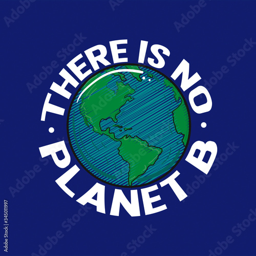 there is no planet b ecologic awareness