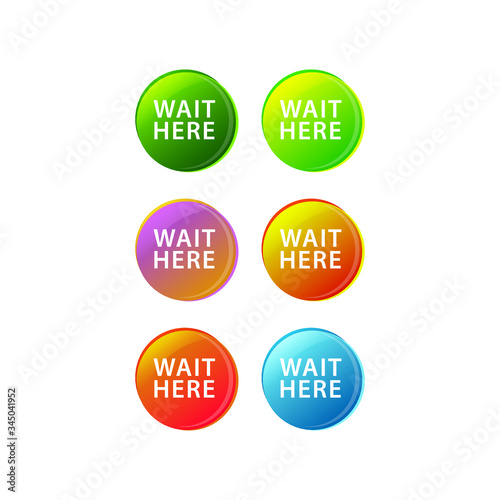 Glossy colorful labels or tags, Circle sticker with the text "WAIT HERE", modern gradient color, floor marking, corona virus concept