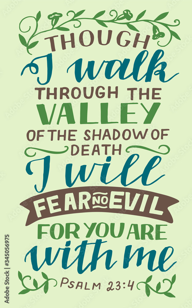 Hand lettering with inspirational quote Though I walk through the valley of shadow . Stock ...