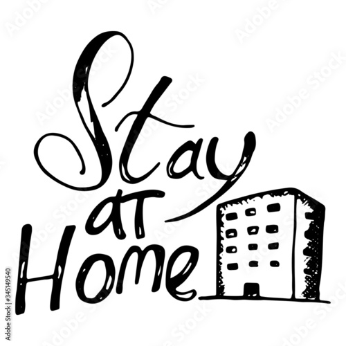 Vector lettering of the phrase Stay home". Call for quarantined isolation in the apartment. Illustration of a simple high-rise building on a white background. Stock text for social networks, banners.
