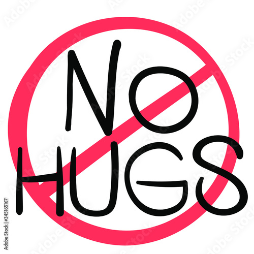 No hugs. A sign for keeping distance between people. During illness and outbreaks of the virus. Lettering to minimize human contact. Vector for design, print and decoration.