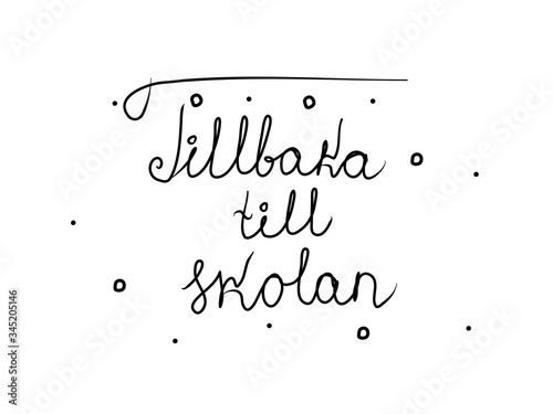 Tillbaka till skolan phrase handwritten with a calligraphy brush. Back to school in swedish. Modern brush calligraphy. Isolated word black