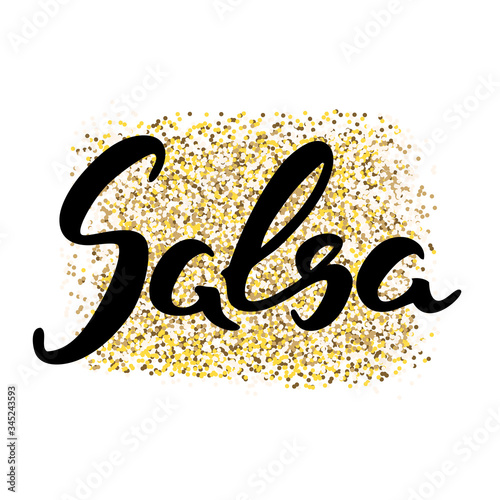 Salsa. Hand drawn word "Salsa" on a gold glitter background. Can be used for logo, flyer, invitation or t-shirt print. Vector 8 EPS.