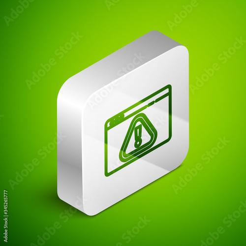 Isometric line Browser with exclamation mark icon isolated on green background. Alert message smartphone notification. Silver square button. Vector Illustration