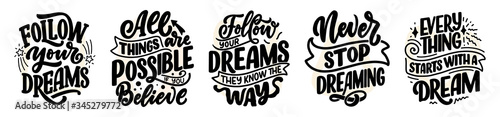 Set with inspirational quotes about dream. Hand drawn vintage illustrations with lettering. Drawing for prints on t-shirts and bags, stationary or poster.