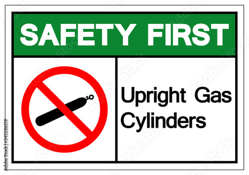 Safety First Upright Gas Cylinders Symbol Sign, Vector Illustration, Isolate On White Background Label. EPS10