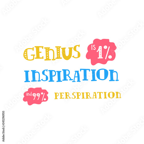 Lettereng Genius is 1 percent inspiration and 99 percent sweat. Handwritten motivational quote. Retro letters. Perfect for a poster and lettering on a t-shirt