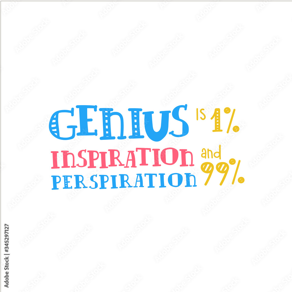 Lettereng Genius is 1 percent inspiration and 99 percent sweat. Handwritten motivational quote. Retro letters. Perfect for a poster and lettering on a t-shirt