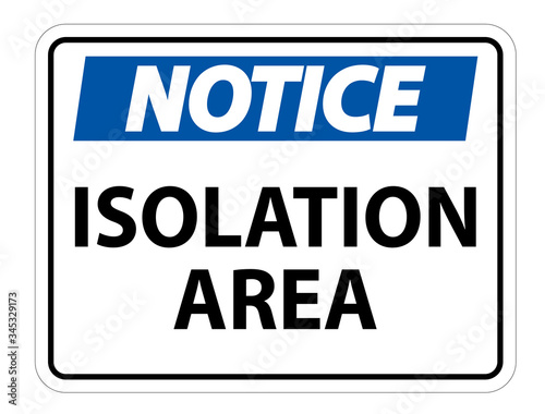Notice Isolation Area Sign Isolate On White Background,Vector Illustration EPS.10