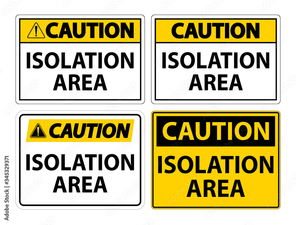 Caution Isolation Area Sign Isolate On White Background,Vector Illustration EPS.10 Caution Isolation Area Sign Isolate On White Background,Vector Illustration EPS.10