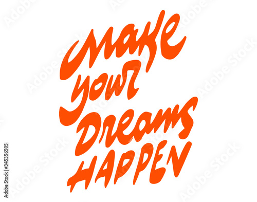 Make your dreams happen