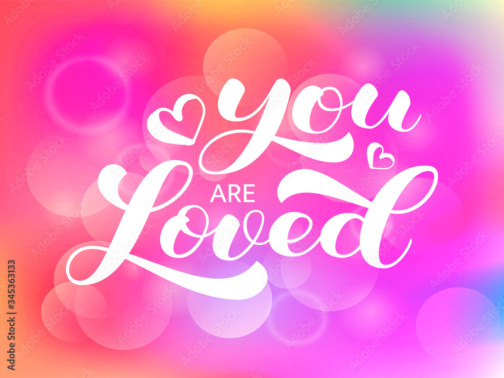 You are loved brush lettering. Vector stock illustration for card or poster You are loved brush lettering. Vector stock illustration for card or poster