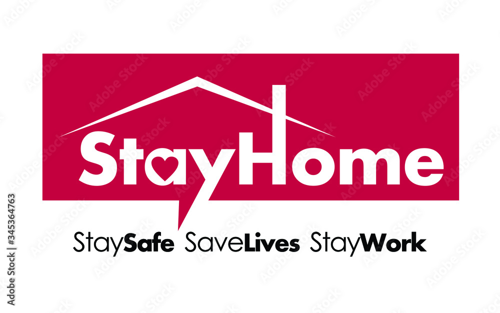 Stay Home Stay Safe Save Lifes with bubble talk sign Stay Home Stay Safe Save Lifes with bubble talk sign