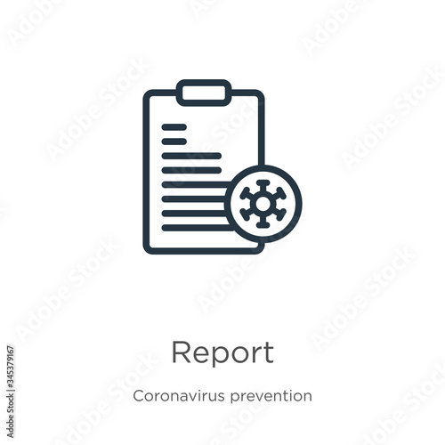 Report icon. Thin linear report outline icon isolated on white background from Coronavirus Prevention collection. Modern line vector sign, symbol, stroke for web and mobile