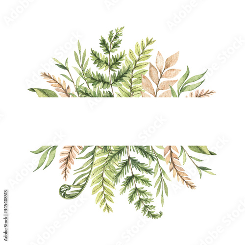 Botanical watercolor frame with green leaves, fern, herbs and branches. Watercolor illustration. Floral invitation Design. Perfect for wedding invitations, greeting cards, blogs, posters, logo