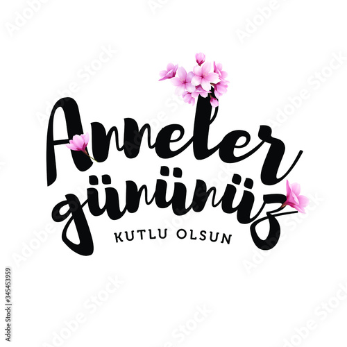 Happy Mothers Day lettering. Handmade calligraphy vector illustration. Design card template and Lettering text for Holiday Greeting Gift, Postcard or Poster. (Turkish: Anneler gününüz kutlu olsun.)