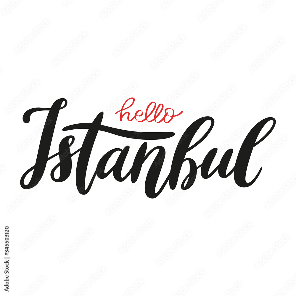 Hello Istanbul hand-drawn lettering. Travel Turkey concept. Brushpen ...