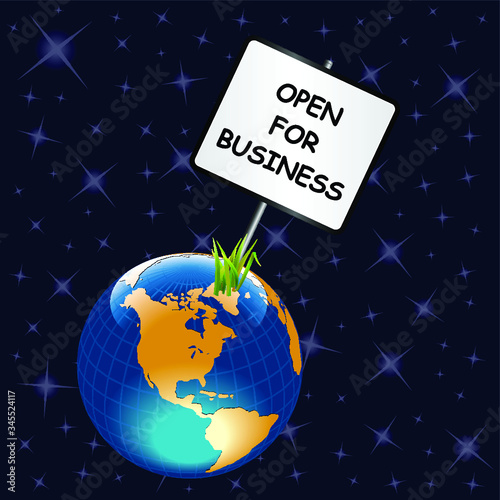 Planet earth open for business sign following the COVID 19 worldwide pandemic isolated on universe background