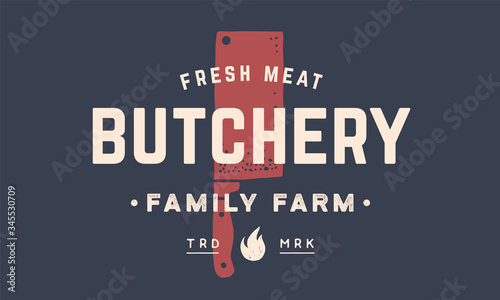Label logo butchery meat shop. Vintage emblem of Butchery meat shop with text Farm, Butchery, Meat. Label template for meat business - farmer shop, market or design. Vector Illustration
