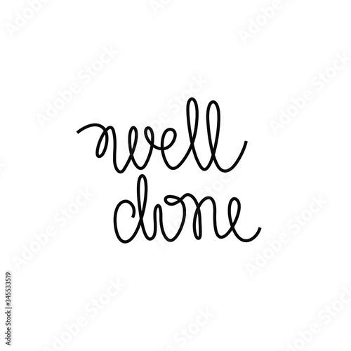 Well done lettering calligraphy text  continuous line drawing  handwritten lettering  posters  print  single line on a white background  isolated vector line art.