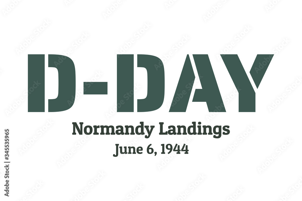 D-Day. Normandy landings concept. Template for background, banner, card, poster with text inscription. Vector EPS10 illustration. D-Day. Normandy landings concept. Template for background, banner, card, poster with text inscription. Vector EPS10 illustration.