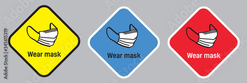 Wear mask.  Safety sign. Coronavirus safety principles. .